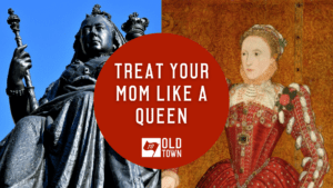 How to (literally) Treat Your Mom Like a Queen