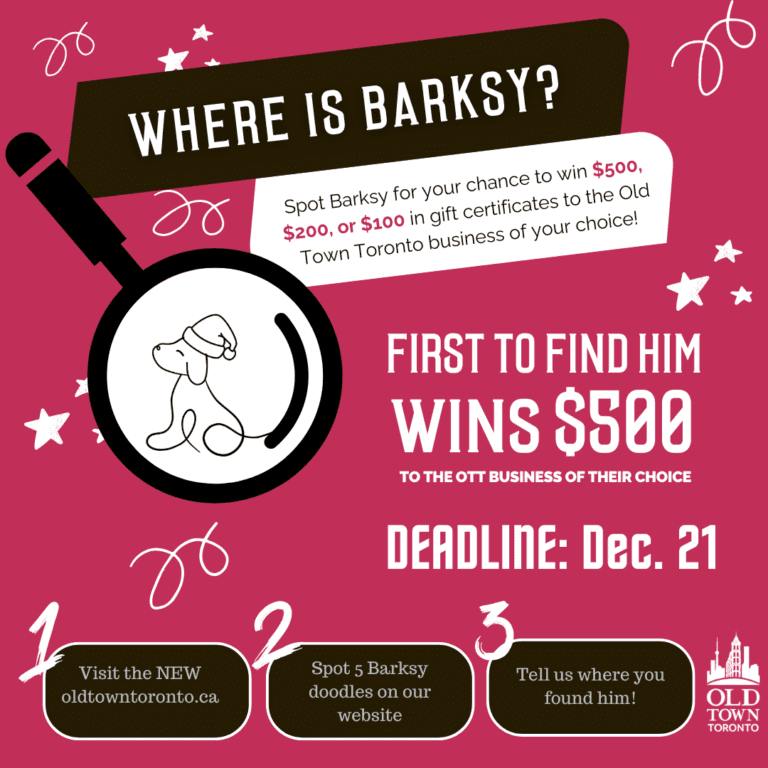 Spot Barksy for your chance to win a gift certificate to the Old Town Toronto business of your choice